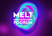 MELT innovatsioonifoorum: milline majandusmudel viib edasi?