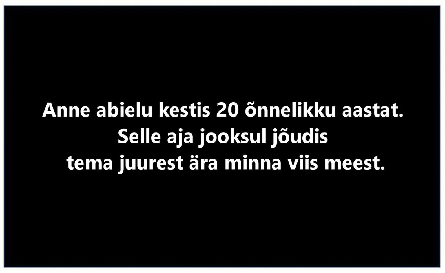 Anne abielu kestis 20 õnnelikku aastat