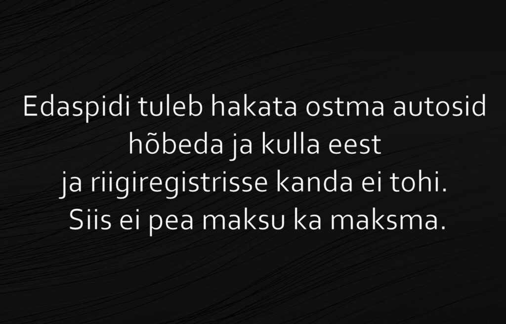 Edaspidi tuleb hakkata ostma autosid hõbeda ja kulla eest