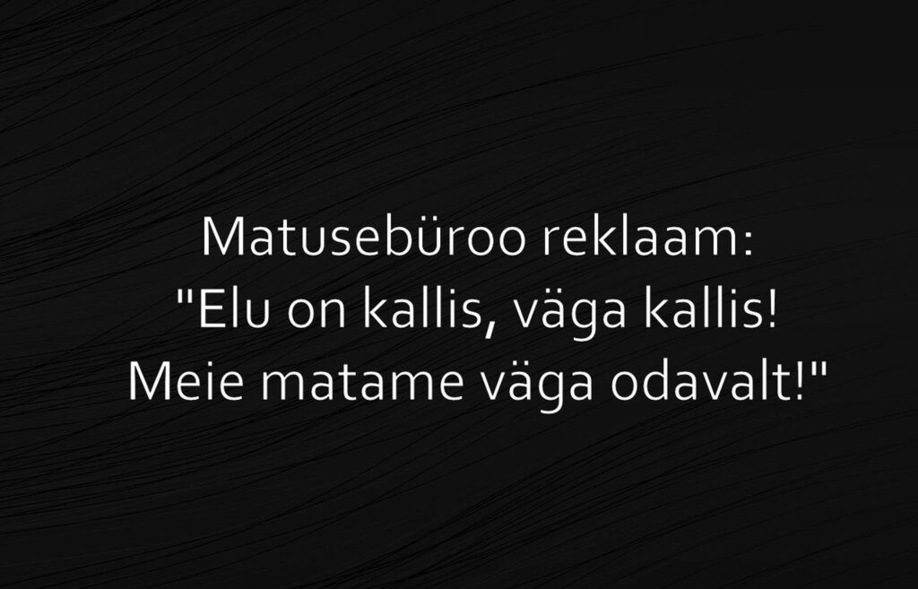 Elu on kallis, väga kallis!