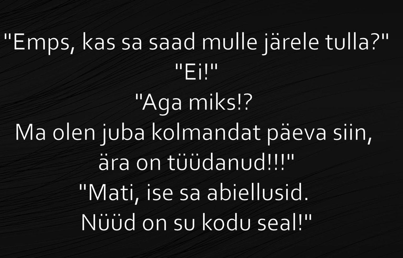 Emps, kas sa saad mulle järele tulla?