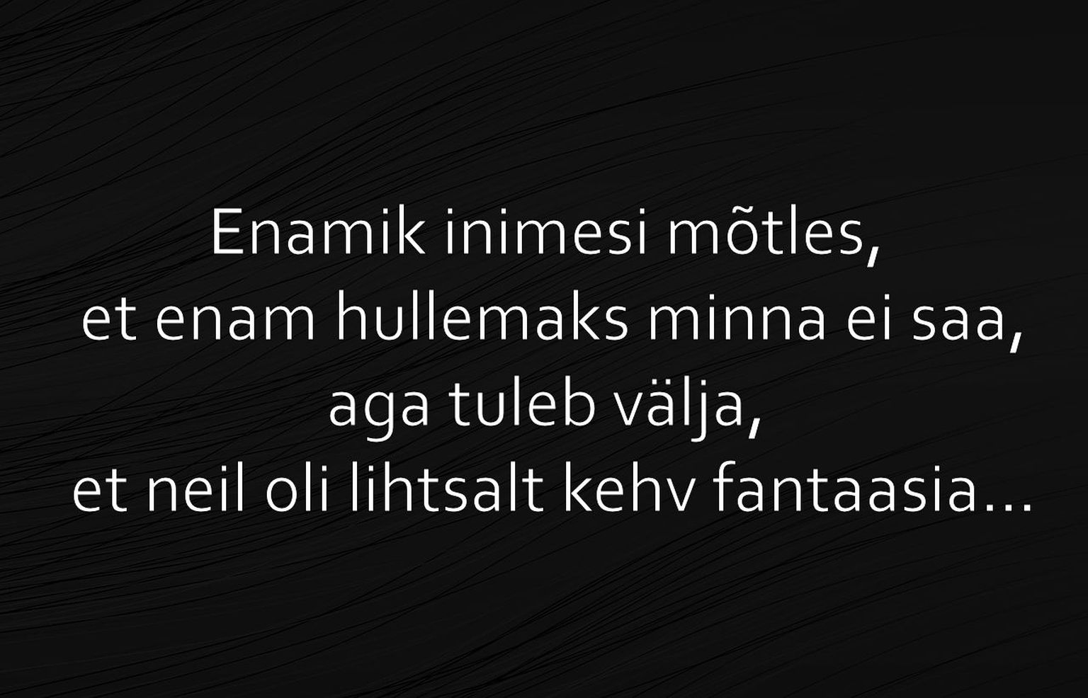 Enam hullemaks minna ei saa