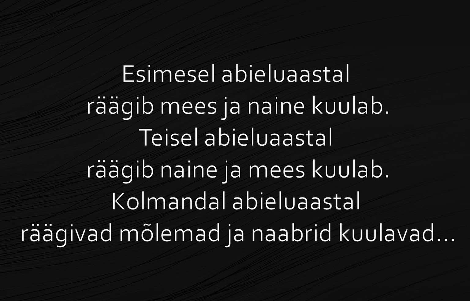 Esimesel abieluaastal räägib mees ja naine kuulab