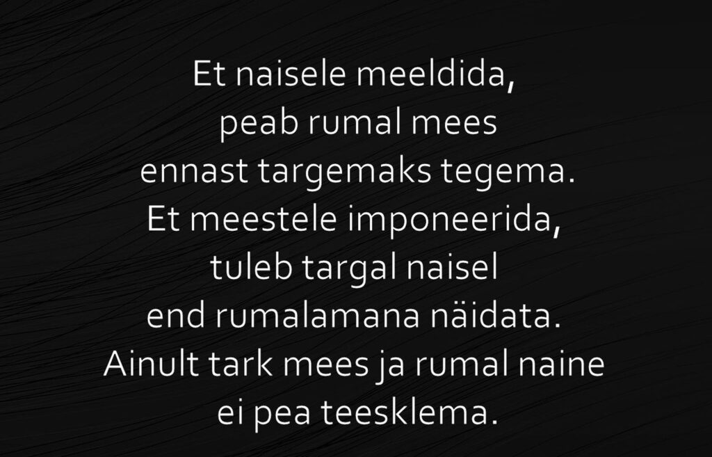 Et naisele meeldida, peab rumal mees ennast targemaks tegema