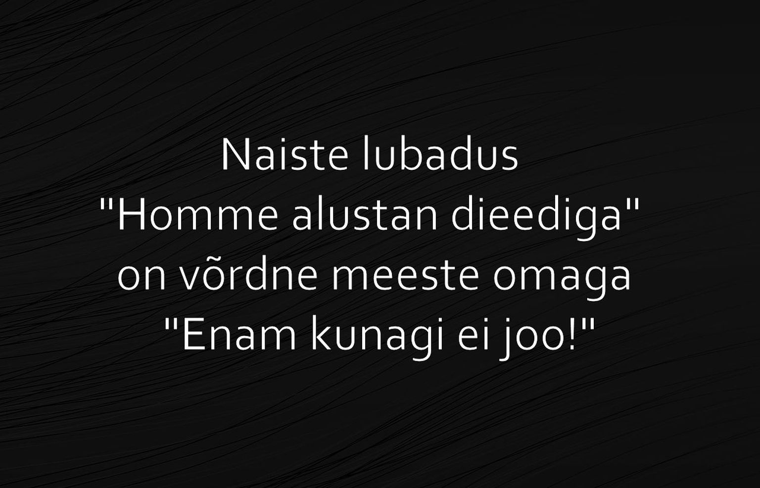 Homme alustan dieediga!