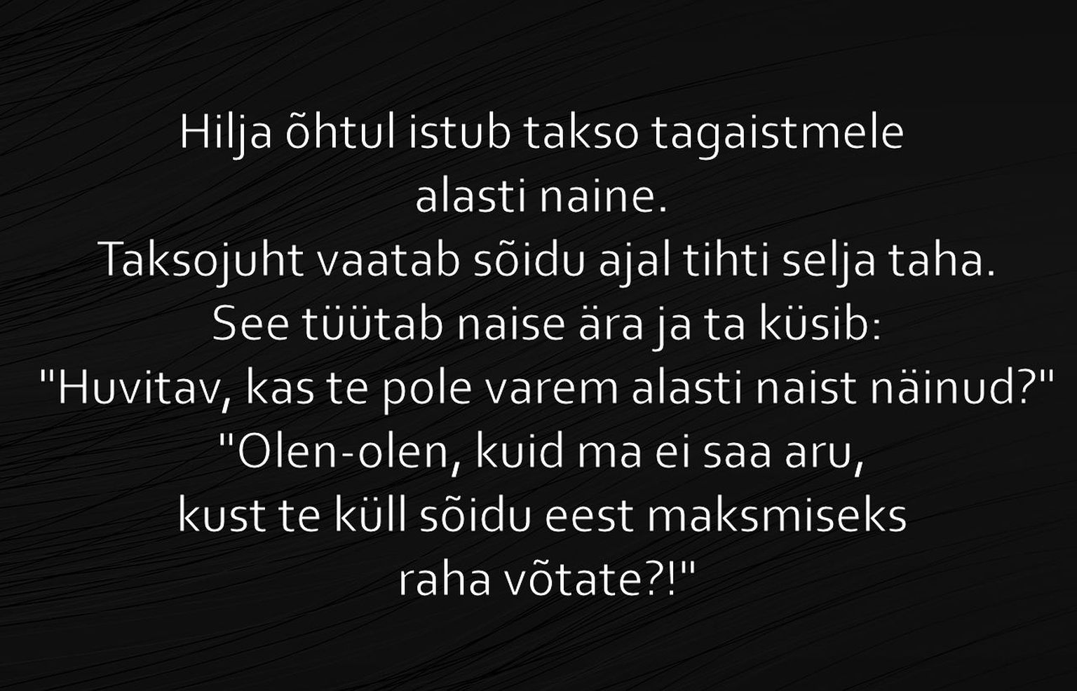 Huvitav, kas te pole varem alasti naist näinud?