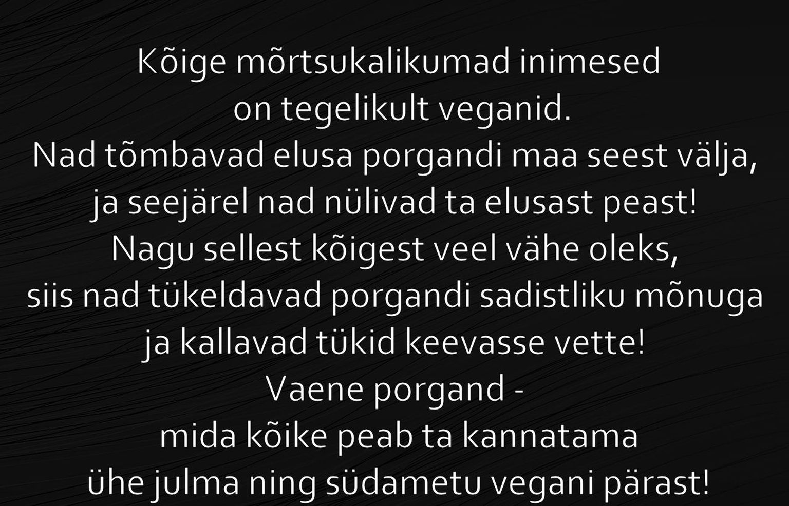 Kõige mõrtsukalikumad inimesed on tegelikult veganid!