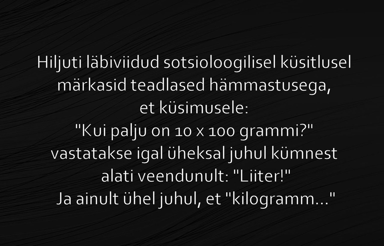 Kui palju on 10 x 100 grammi?