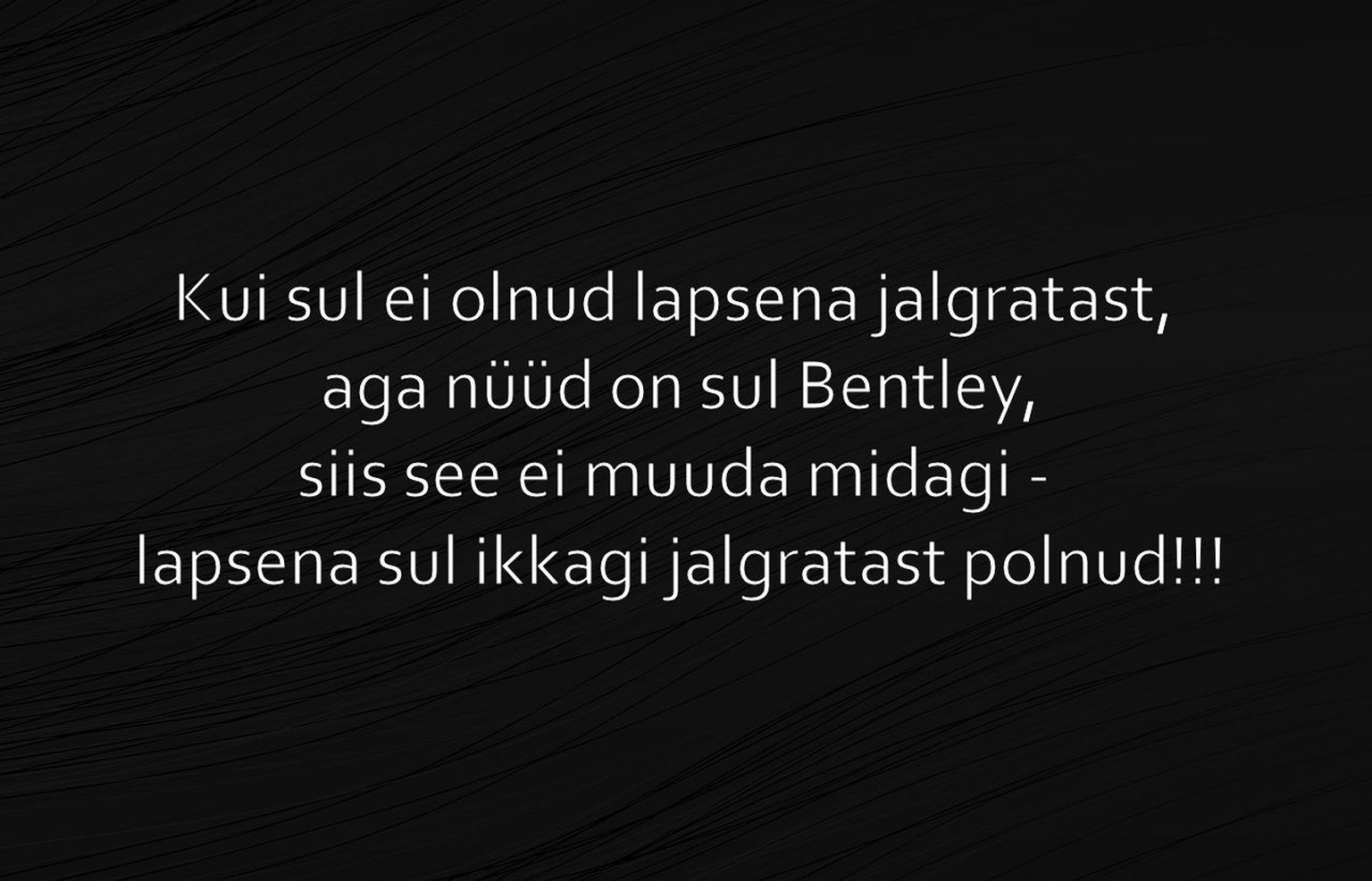 Kui sul ei olnud lapsena jalgratast