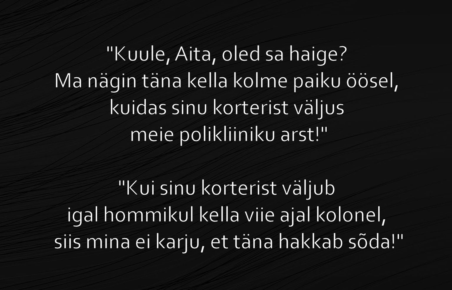 Kuule, Aita, oled sa haige?