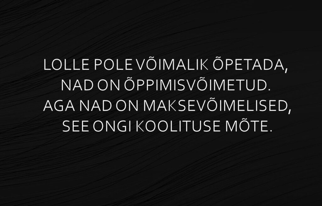 Lolle pole võimalik õpetada