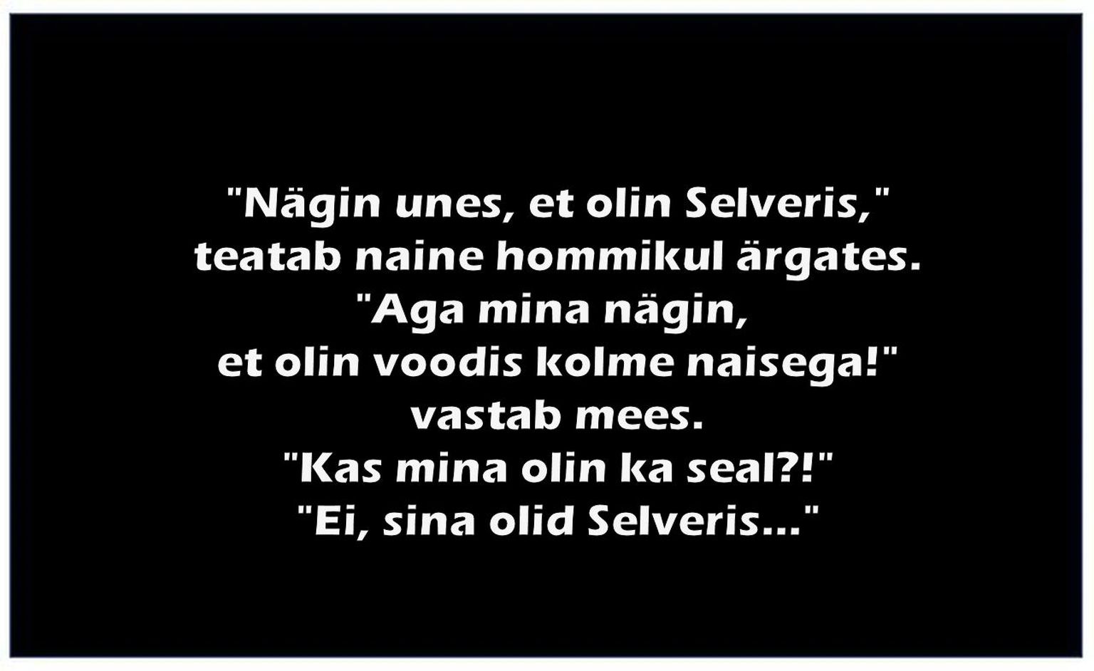 Ma nägin unes, et olin Selveris