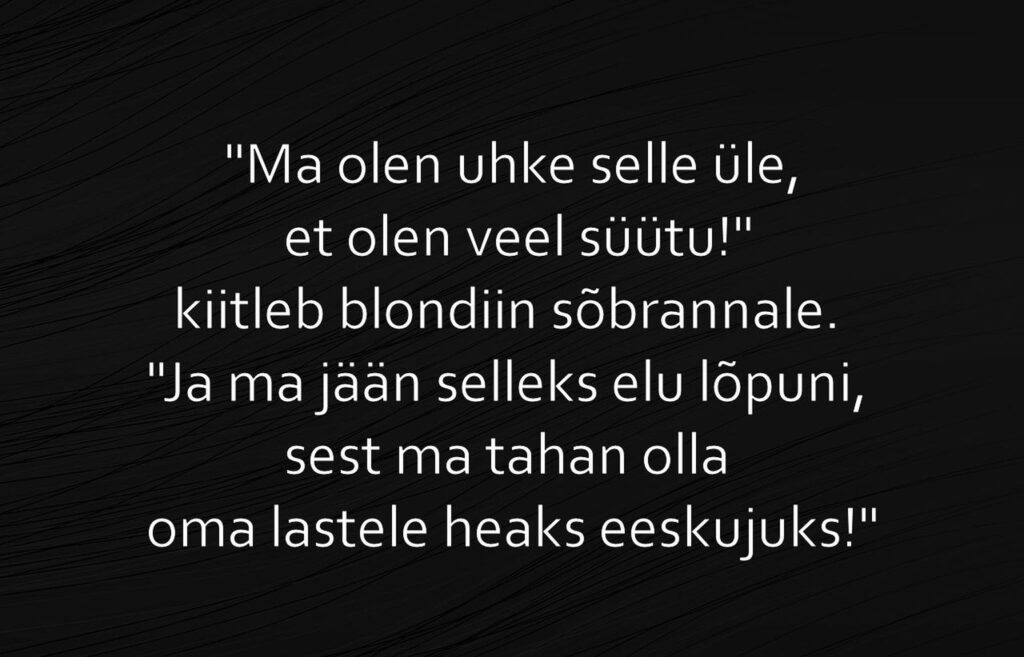 Ma olen uhke selle üle, et olen veel süütu!