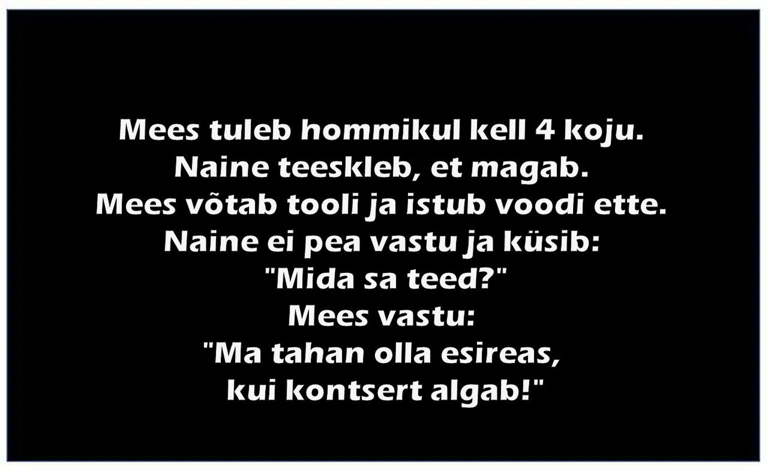 Mees tuleb hommikul kell 4 koju