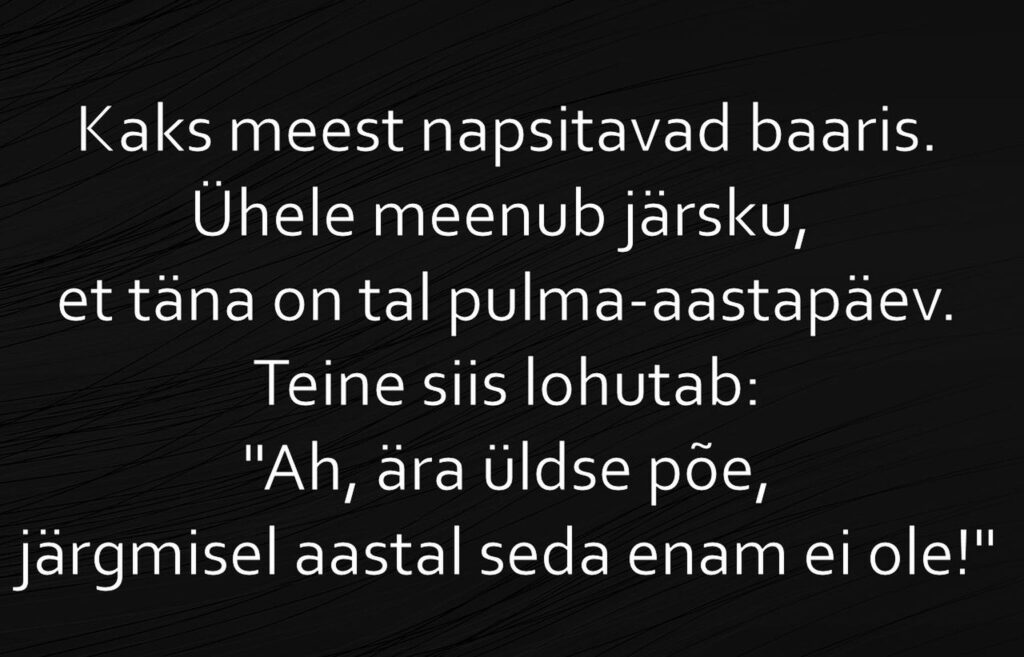 Mehele meenub järsku, et täna on tal pulma-aastapäev!