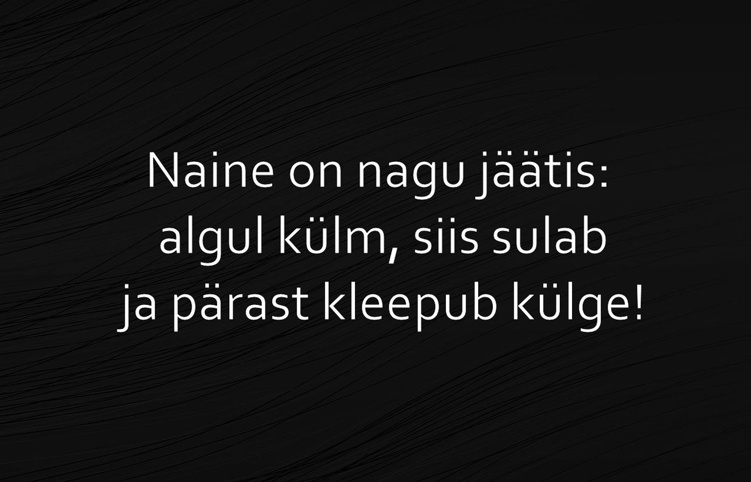 Naine on nagu jäätis