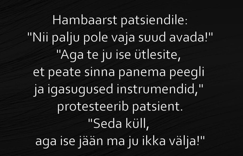 Nii palju pole vaja suud avada!