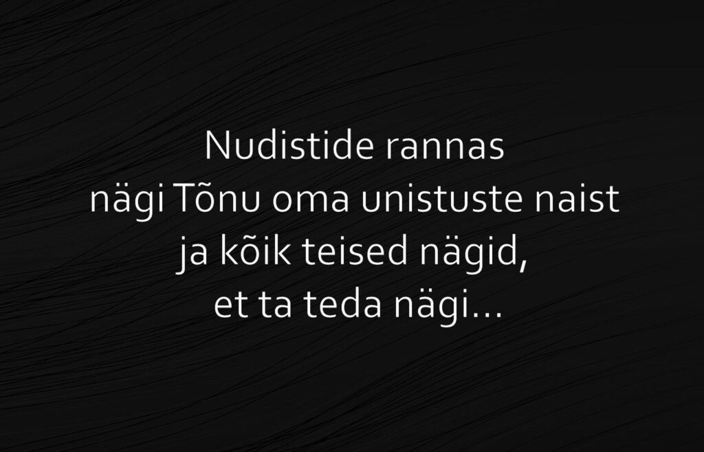 Nudistide rannas nägi Tõnu oma unistuste naist