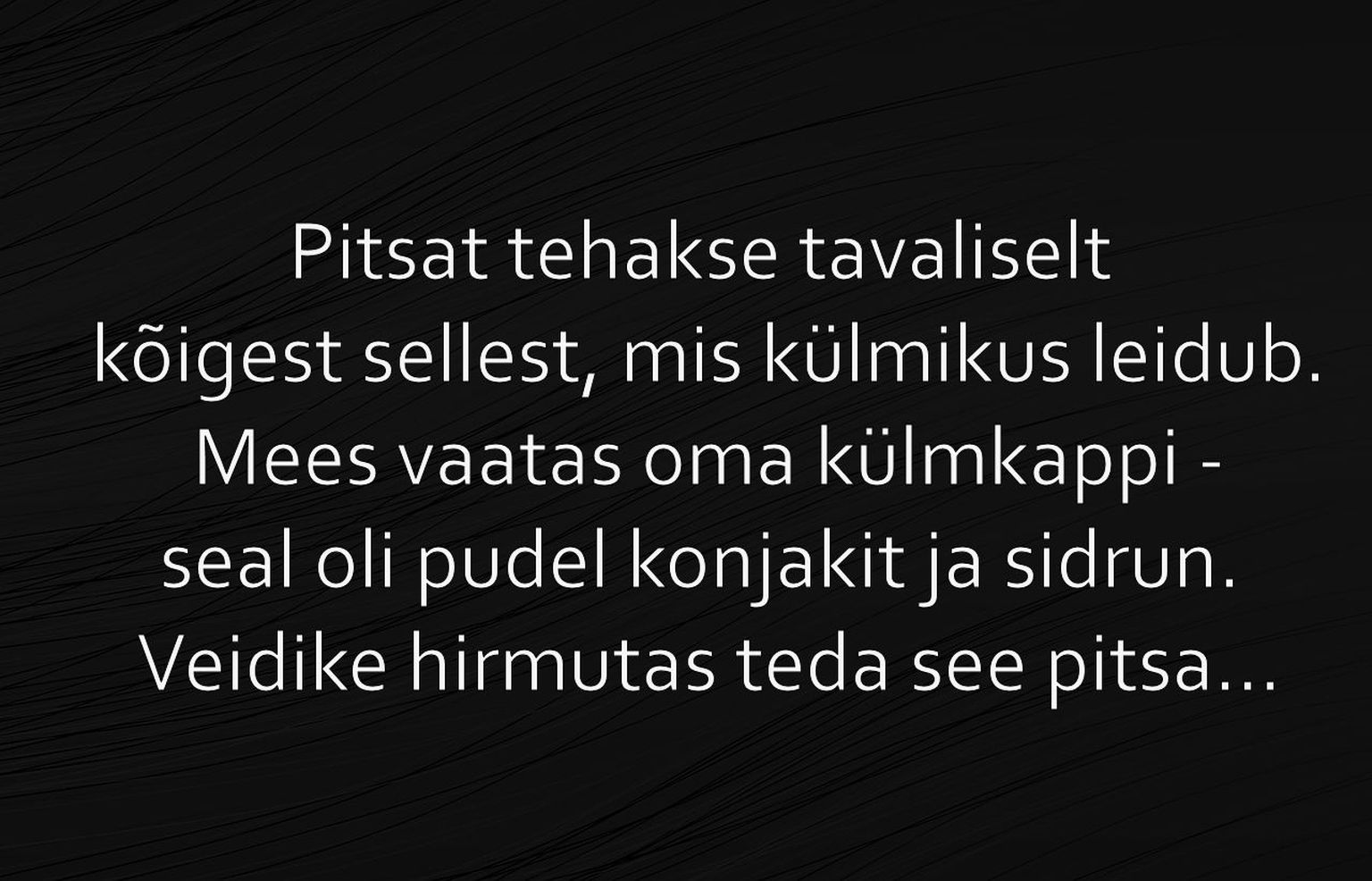 Pitsat tehakse kodus tavaliselt kõigest sellest, mis külmikus leidub