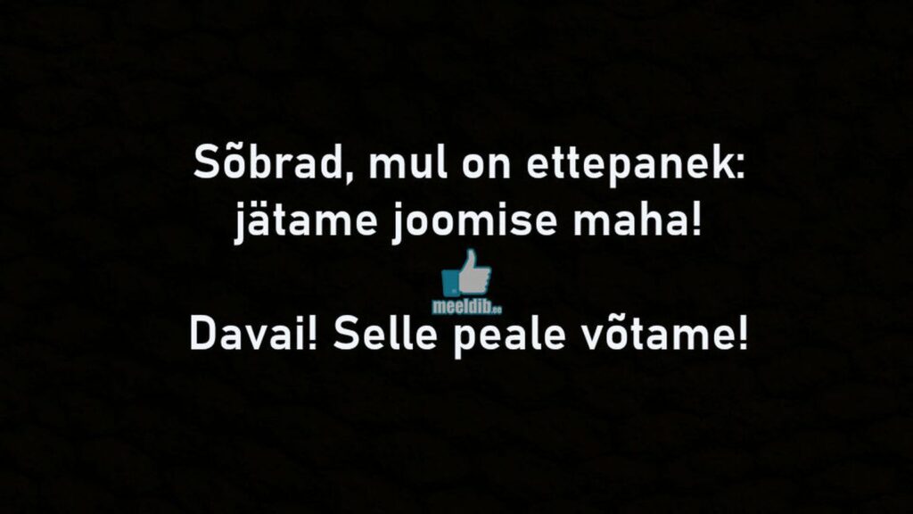 Jätame joomise maha!