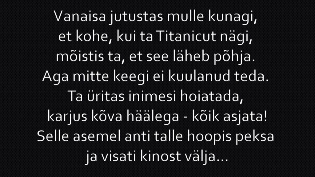 Kohe, kui ta Titanicut nägi