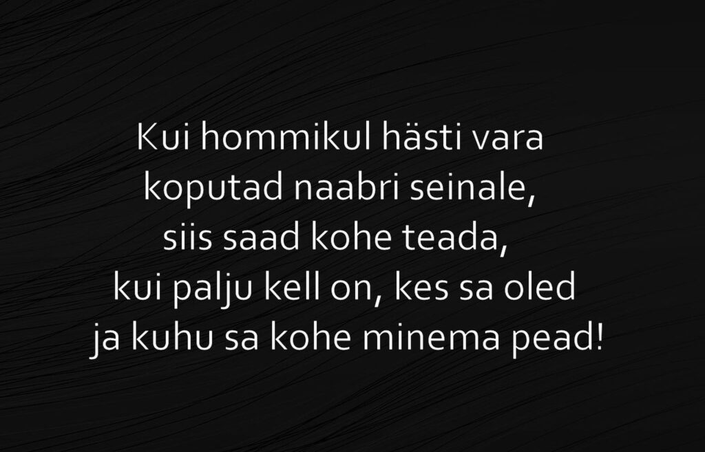 Kui hommikul hästi vara koputad naabri seinale