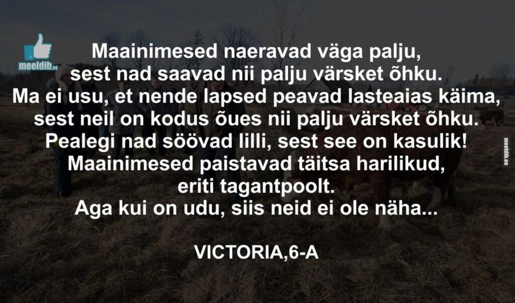 Maainimesed naeravad väga palju, sest nad saavad nii palju värsket õhku
