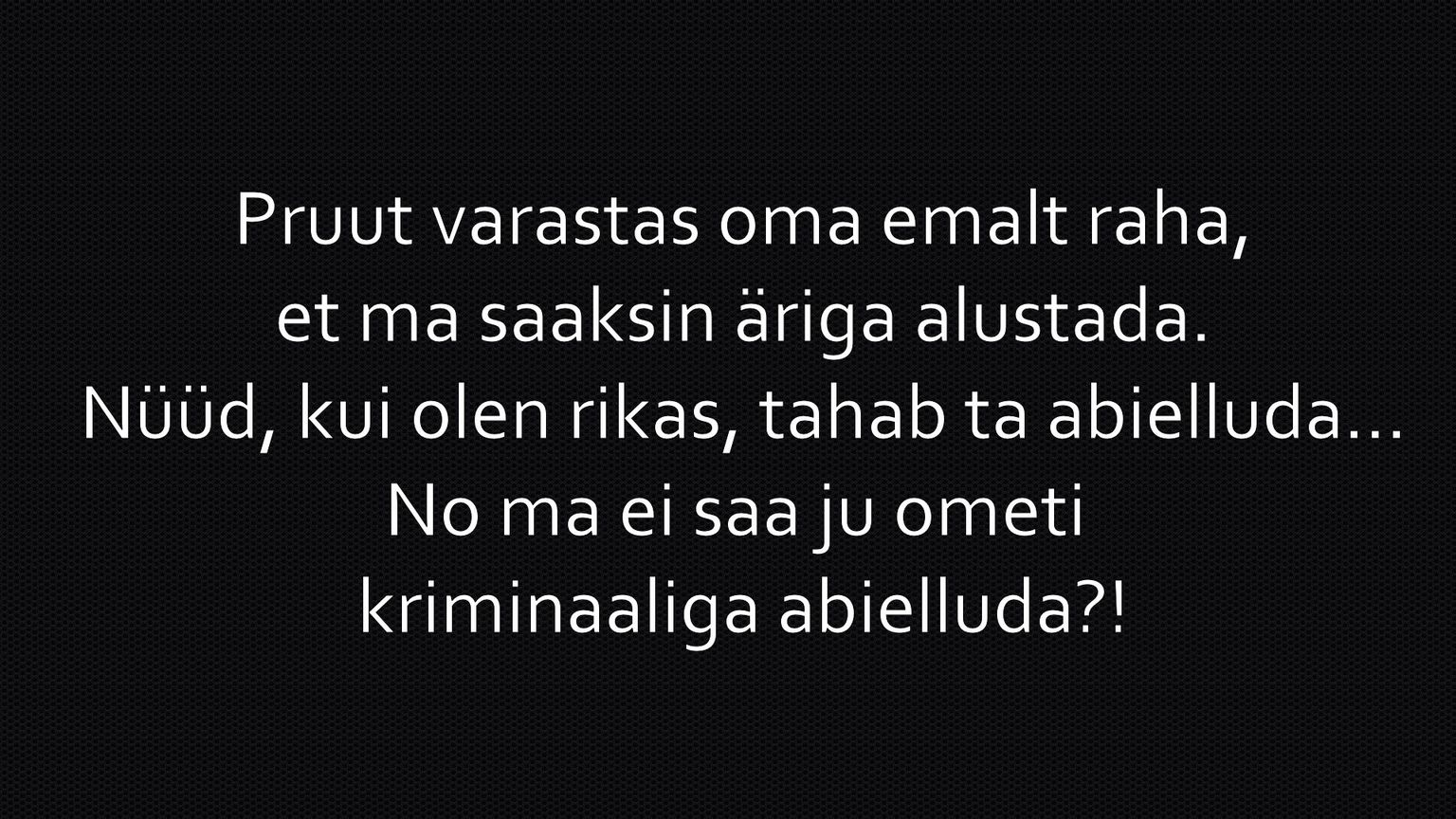 Pruut varastas oma emalt raha