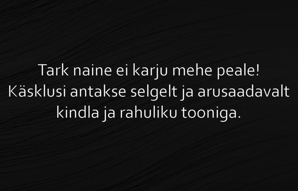 Tark naine ei karju mehe peale!