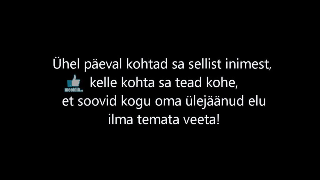 Ühel päeval kohtad sa sellist inimest