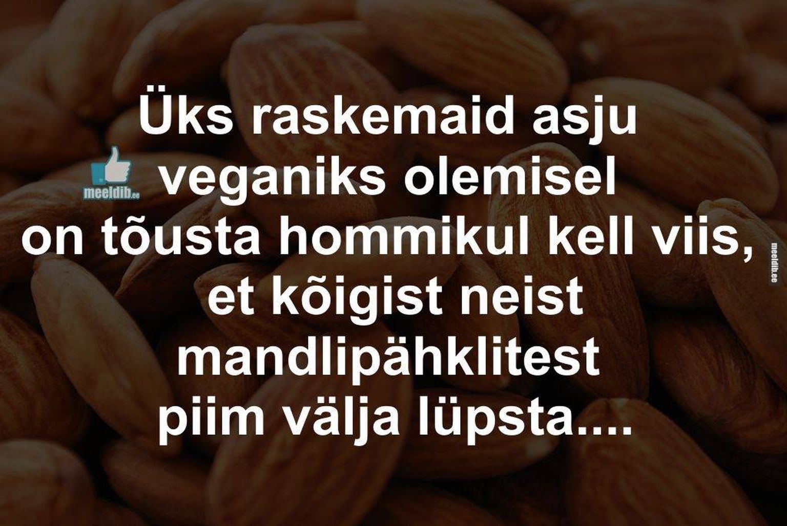 Üks raskemaid asju veganiks olemisel