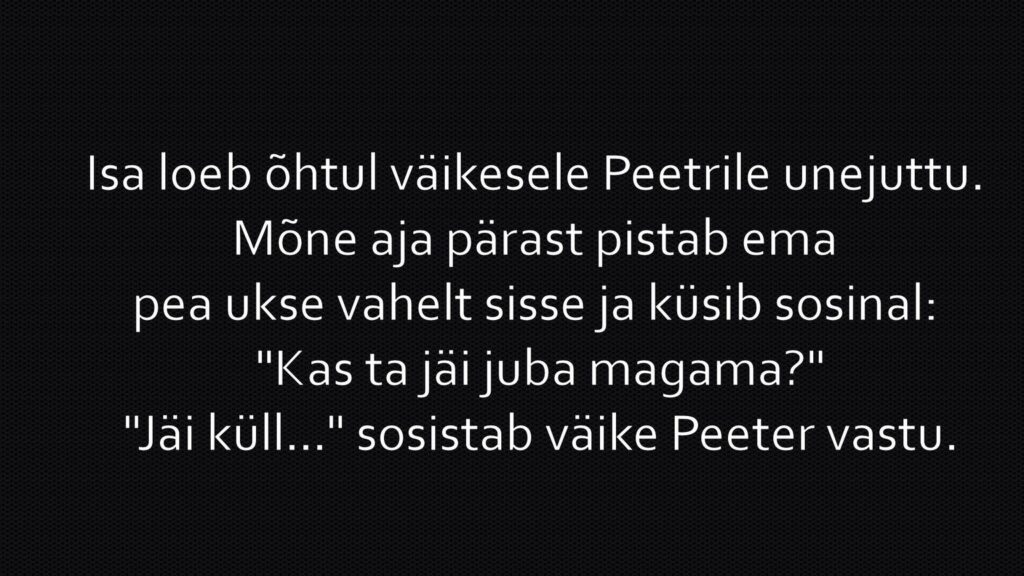 Isa loeb õhtul väikesele Peetrile unejuttu