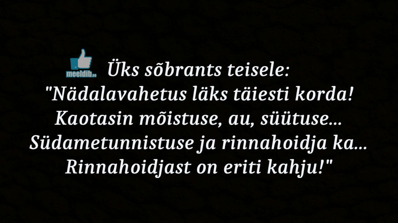 Nädalavahetus läks täiesti korda!